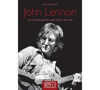 John Lennon The Stories behind every song 1970-80: The Stories Behind Every Song 1970-1980 (Stories behind the songs)