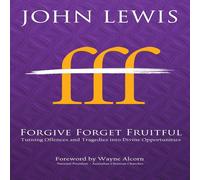 John Lewis Forgive Forget Fruitful: Turning Offences & Tragedies into John Lewis Multicolor