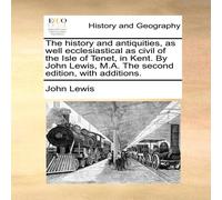 John Lewis The history & antiquities, as well ecclesiastical as civil of John Lewis Multicolor