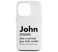John Like A Normal Guy Only Cooler Legend King First Name Case for iPhone 13 Pro