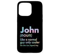 John Like A Normal Guy Only Cooler Legend King First Name Case for iPhone 15 Pro Max