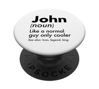 John Like A Normal Guy Only Cooler Legend King First Name PopSockets Adhesive PopGrip