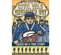 John Lincoln Clem: Civil War Drummer Boy (Based on a True Story)