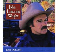 John Lincoln Wright - That Old Mill