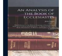 John Lloyd An Analysis of the Book of Ecclesiastes: With Reference to the John Lloyd Multicolor