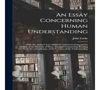 John Locke An Essay Concerning Human Understanding: With the Author's Last John Locke Multicolor