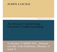 John Locke An Essay Concerning Humane Understanding Paperback Book John Locke Multicolor