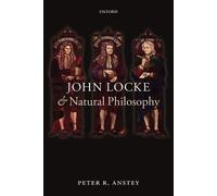 John Locke and Natural Philosophy by Peter R. Anstey - 9780199679522