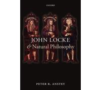 John Locke and Natural Philosophy by Peter R. Anstey (English) Paperback Book