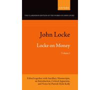 John Locke: Locke on Money, Volume I