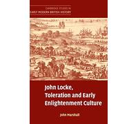 John Locke – Toleration & Early Enlightenment: Religious Intolerance and Arguments for Toleration