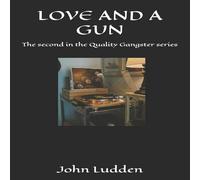 John Ludden LOVE & A GUN : The second in the Quality Gangster series John Ludden Multicolor