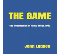 John Ludden THE GAME: The Redemption of Paolo Rossi. 1982 Paperback Book John Ludden Multicolor