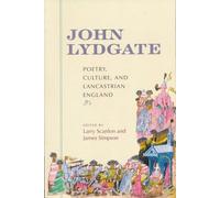 John Lydgate: Poetry, Culture, and Lancastrian England