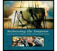 John Lyons Redressing the Emperor: Improving Our Children's Public Mental John Lyons Multicolor