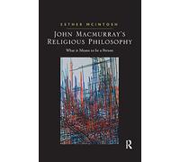 John Macmurray's Religious Philosophy: What it Means to be a Person