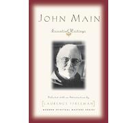 John Main: Essential Writings (Modern Spiritual Masters Series)