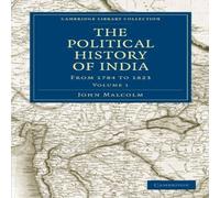 John Malcolm The Political History of India, from 1784 to 1823 - Volume 1 John Malcolm Multicolor