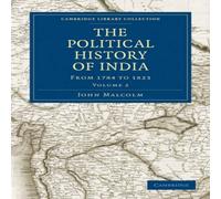 John Malcolm The Political History of India, from 1784 to 1823 - Volume 2 John Malcolm Multicolor