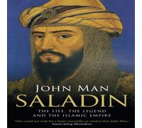 John Man Saladin : The Life, the Legend & the Islamic Empire Paperback Book John Man Multicolor