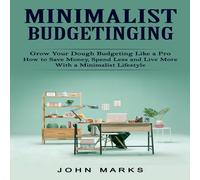 John Marks Minimalist Budgeting: Grow Your Dough Budgeting Like a Pro (How to John Marks Multicolor