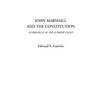 John Marshall and the Constitution (A Chronicle of the Supreme Court)
