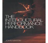John Martin The Intercultural Performance Handbook Paperback John Martin Multicolor