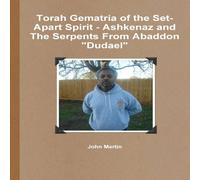 John Martin Torah Gematria of the Set-Apart Spirit - Ashkenaz & The Serpents John Martin Multicolor