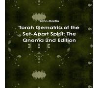 John Martin Torah Gematria of the Set-Apart Spirit: The Qnoma 2nd Edition John Martin Multicolor