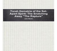 John Martin Torah Gematria of the Set-Apart Spirit: The Snatching Away "The John Martin Multicolor