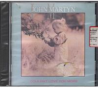 John Martyn - Couldn't Love You More
