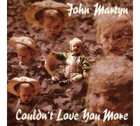 John Martyn - Couldn't Love You More