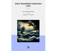 John Masefield Collection (IV): Salt Water Ballads Dauber Poem (Top Classics)