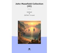 John Masefield Collection (VI): Gallipoli Odtaa Novel (Top Classics)