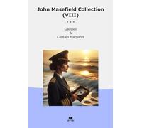 John Masefield Collection (VIII): Gallipoli Captain Margaret (Top Classics)
