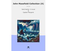 John Masefield Collection (X): Sard Harker Novel Captain Margaret (Top Classics)