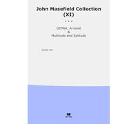 John Masefield Collection (XI): Odtaa Novel Multitude Solitude (Top Classics)
