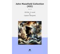 John Masefield Collection (XII): Odtaa Novel Captain Margaret (Top Classics)