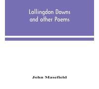 John Masefield Lollingdon Downs & Other Poems Hardcover Book John Masefield Multicolor