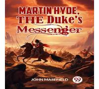 John Masefield Martin Hyde, the Duke's Messenger Paperback Book John Masefield Multicolor