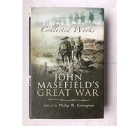 John Masefield's Great War: Collected Works