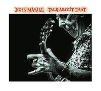 John Mayall : Talk About That CD (2017) NEW FREE Shipping, Save £s