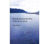 John Mayer INto the bend of the river as far as we can go Paperback Book John Mayer Multicolor