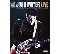 John Mayer Live: The Great Guitar Performances (Play It Like It Is Guitar)