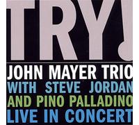 John Mayer Trio - Try! - Live In Concert