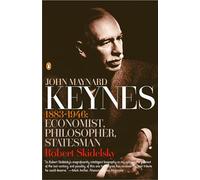 John Maynard Keynes – 1883–1946 – Economist, Philosopher, Statesman