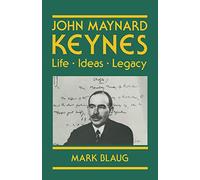 John Maynard Keynes: Life, Ideas, Legacy (Keynesian Studies)