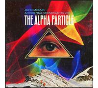 John Mcbain - Accidental Soundtracks Vol 1: The Alpha Particle [VINYL]