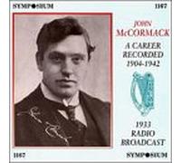 John McCormack - A Career Recorded: Rare & Unique Recordings, 1904-42