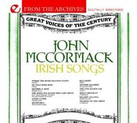 JOHN MCCORMACK - Irish Songs: From the Archives